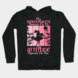 quote cool messages My Personality Depends On Me Attitude Depends On You fun Hoodie